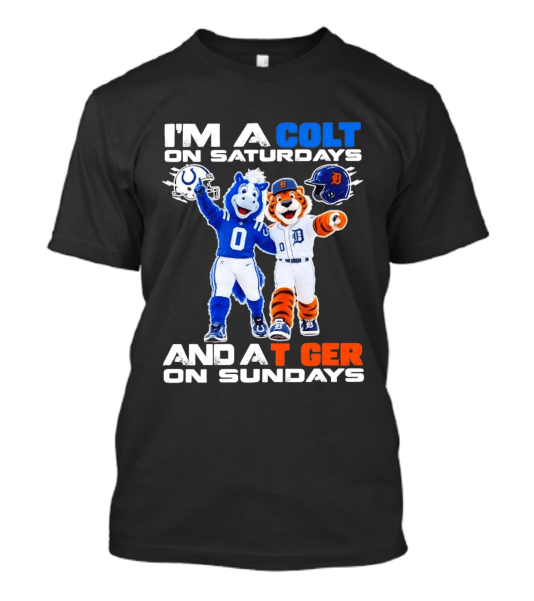 I'm A Colt On Saturdays And A Tiger On Sundays Mascot Colts Tigers Sports Fan Gear T-Shirt