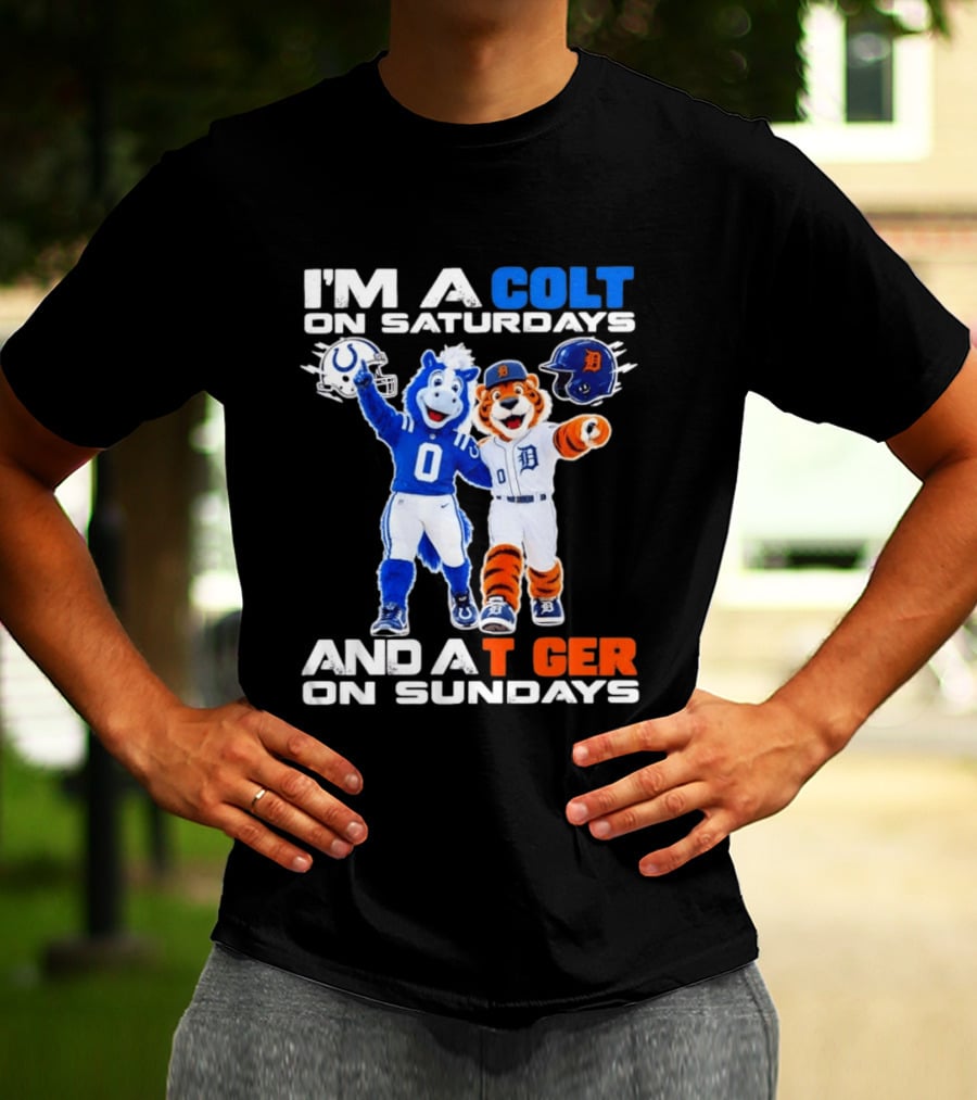 I'm A Colt On Saturdays And A Tiger On Sundays Mascot Colts Tigers Sports Fan Gear T-Shirt