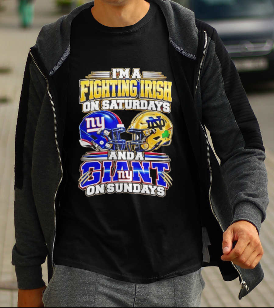 I'm A Fighting Irish On Saturdays And A Giant NY On Sundays Helmets T-Shirt