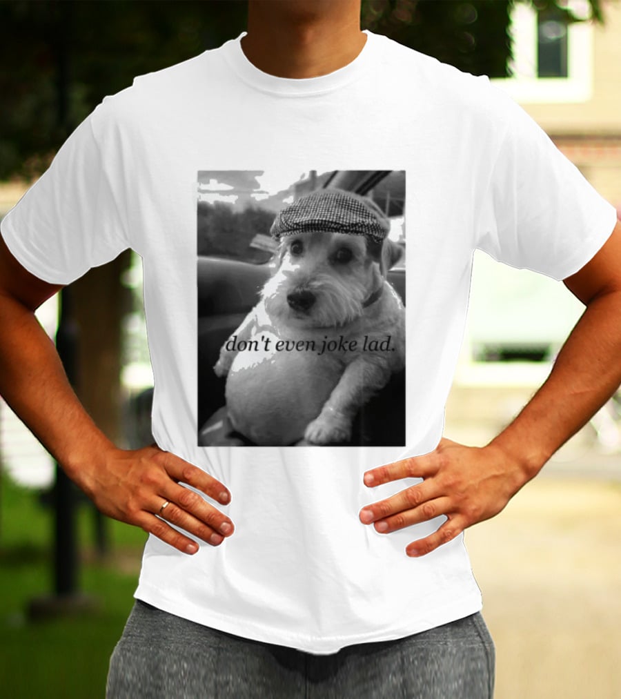Don't Even Joke Lad Dog In Hat Car Trip T-Shirt