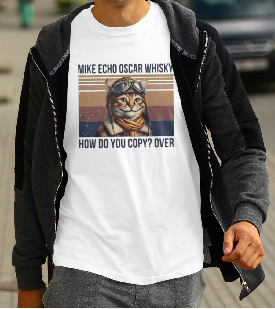 Mike Echo Oscar Whisky How Do You Copy Over Cat Aviator Pilot T-Shirt