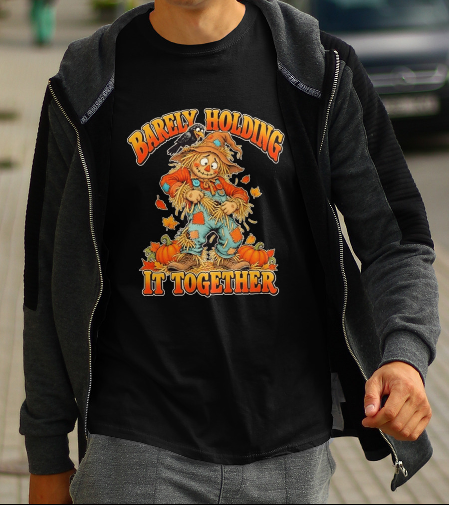 Barely Holding It Together Scarecrow Autumn Fall T-Shirt