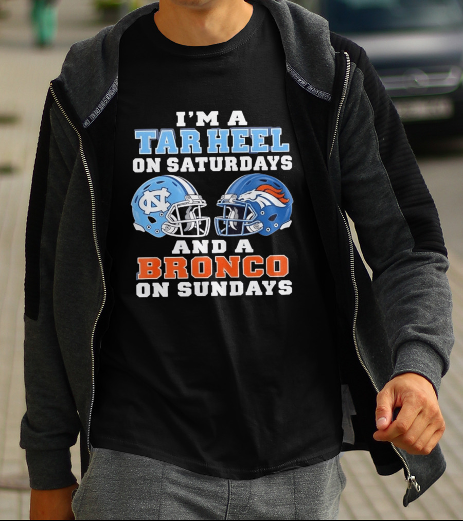 I'm A Tar Heel On Saturdays And A Bronco On Sundays Football Helmets T-Shirt