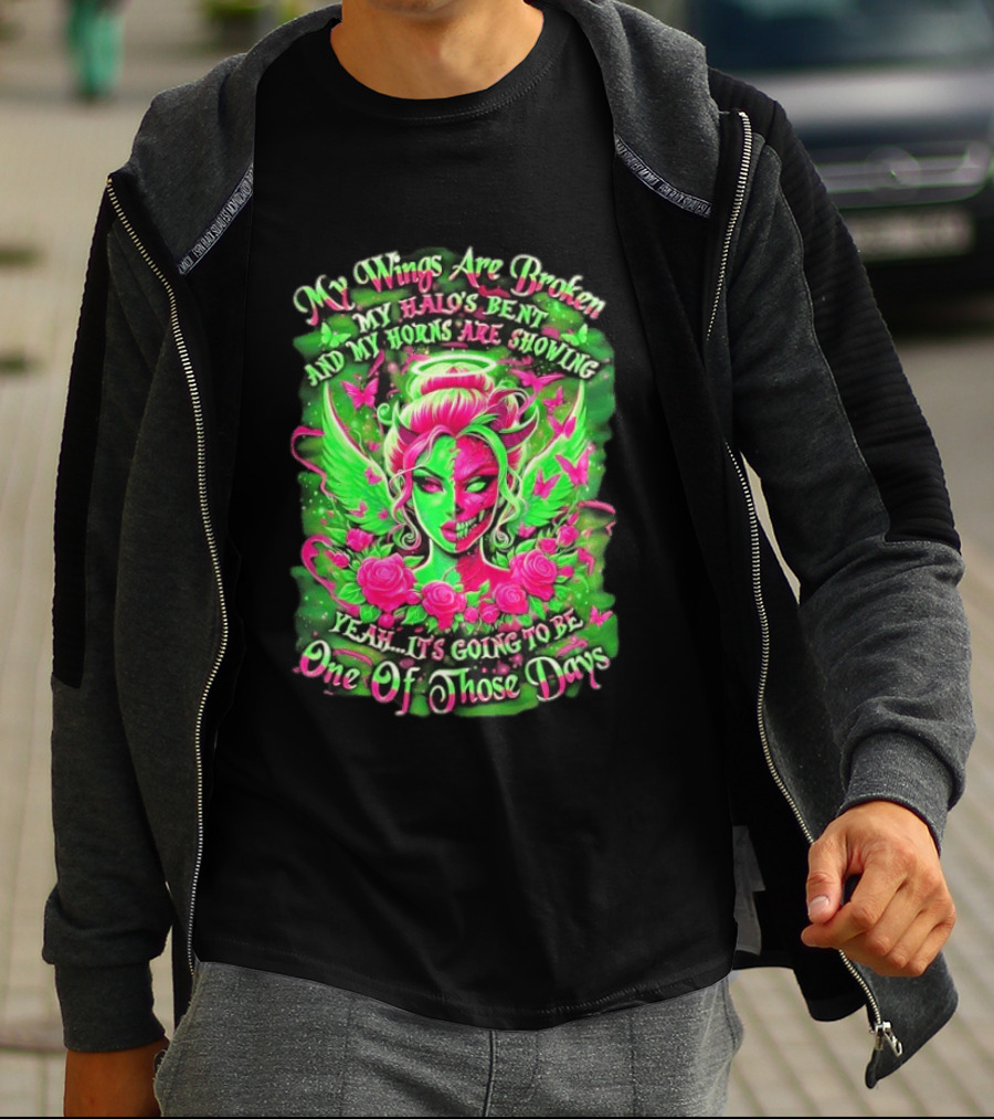 My Wings Are Broken My Halo's Bent And My Horns Are Showing Yeah It's Going To Be One Of Those Days Neon Green And Pink Angel Rose Skull T-Shirt