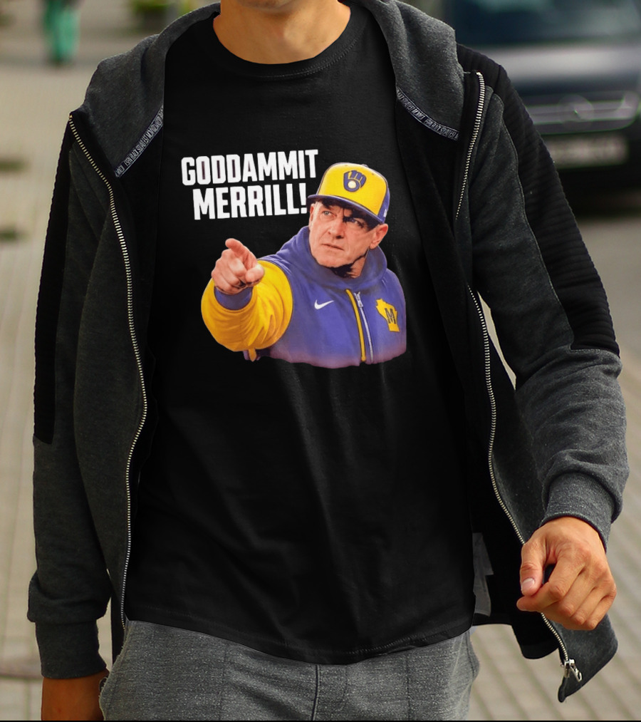 Goddammit Merrill Milwaukee Brewers MLB Fan T-Shirt