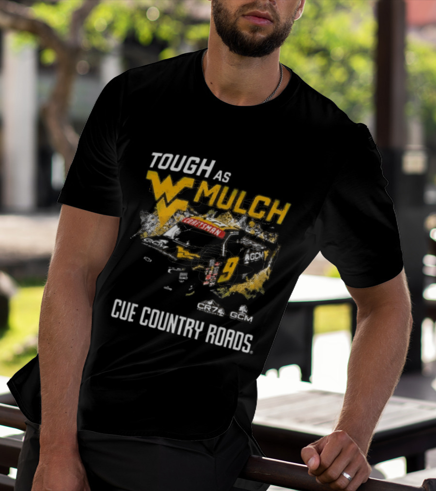 Grant Enfinger Tough As Mulch West Virginia Mountaineers CR7 GCM Cue Country Roads T-Shirt
