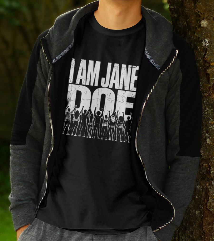 I Am Jane Doe Distressed Activism Protest Unity T-Shirt