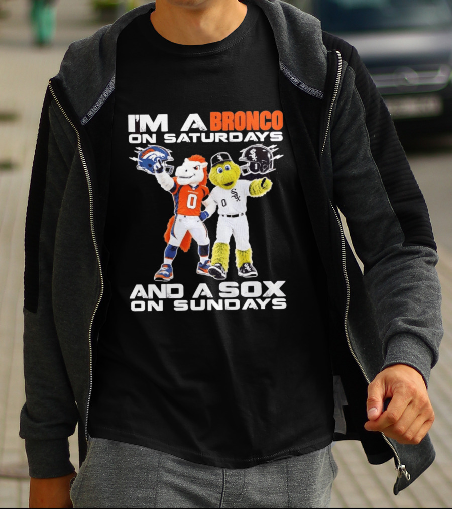 I'm A Bronco On Saturdays And A Sox On Sundays With Team Mascots T-Shirt