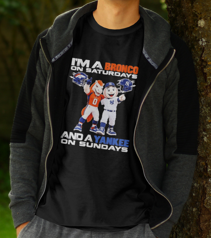 I'm A Bronco On Saturdays And A Yankee On Sundays Denver New York Mascots T-Shirt