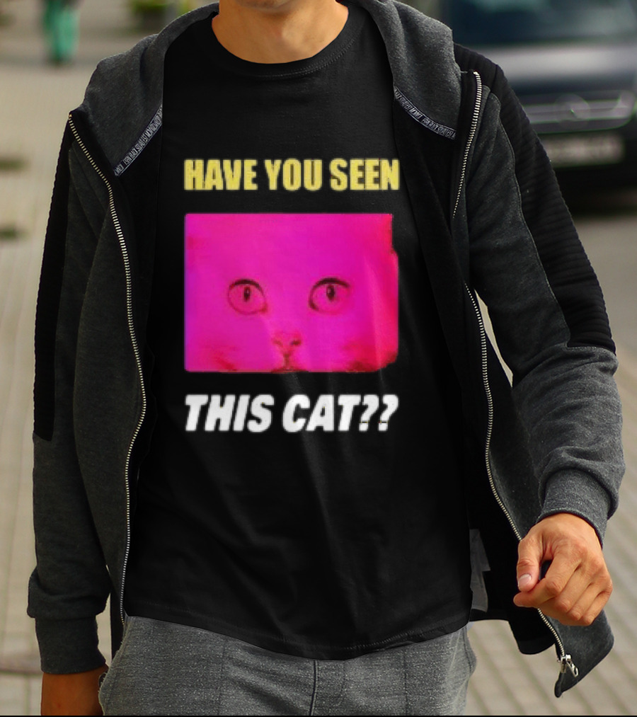 Have You Seen This Cat Tomora Store T-Shirt
