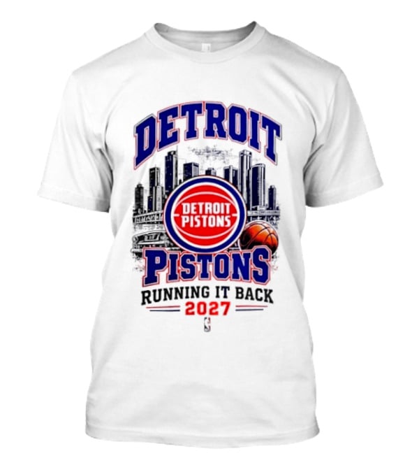 Detroit Pistons Running It Back 2027 NBA Basketball T-Shirt