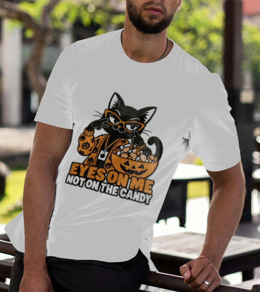 Eyes On Me Not On The Candy Halloween Black Cat Pumpkin T-Shirt