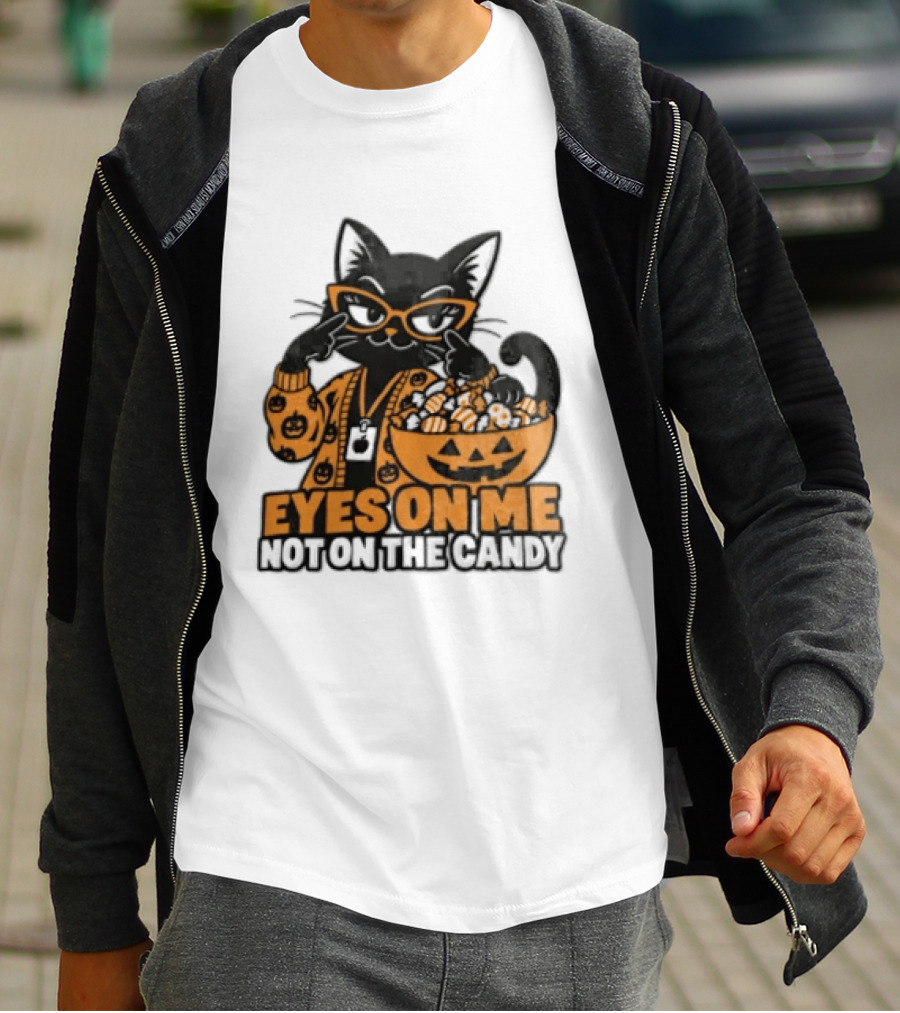 Eyes On Me Not On The Candy Halloween Black Cat Pumpkin T-Shirt