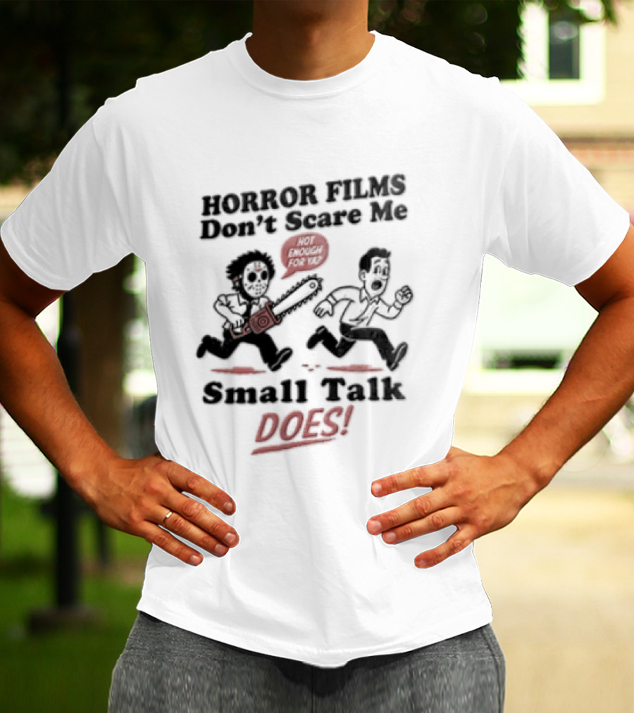 Horror Movies Don't Scare Me Small Talk Does Jason Voorhees T-Shirt