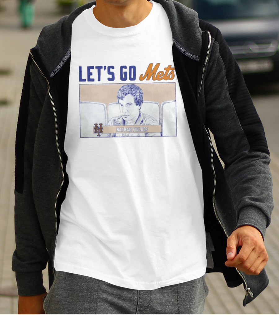 LET'S GO Mets Nathan Fielder NY Mets T-Shirt