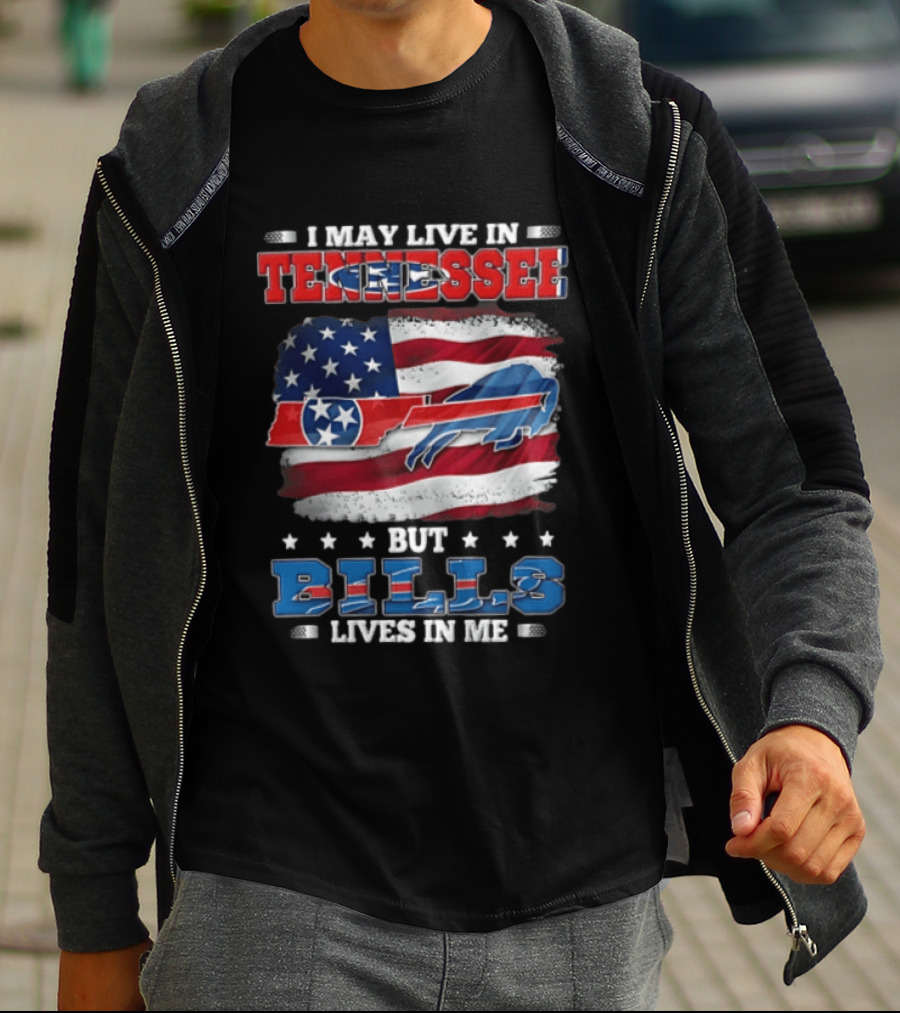 I May Live In Tennessee But Bills Lives In Me Buffalo Bills USA Flag T-Shirt