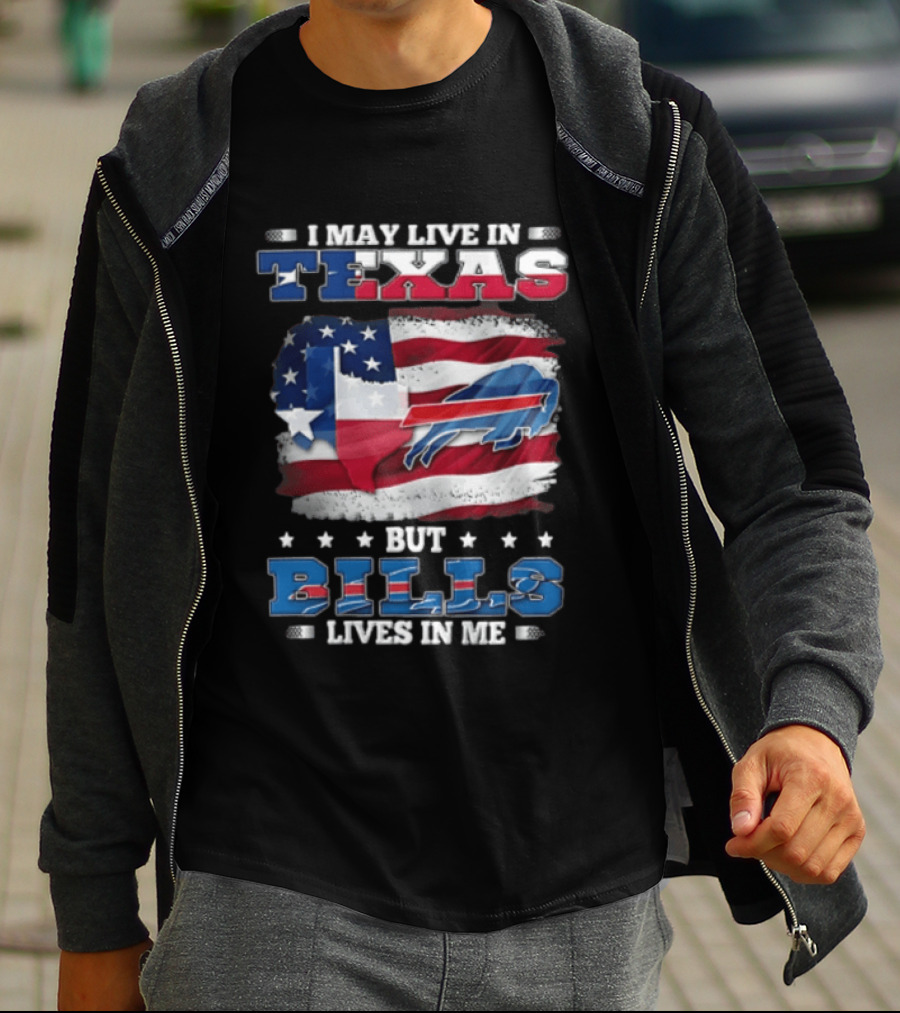 I May Live In Texas But Bills Lives In Me Buffalo Bills Flag T-Shirt
