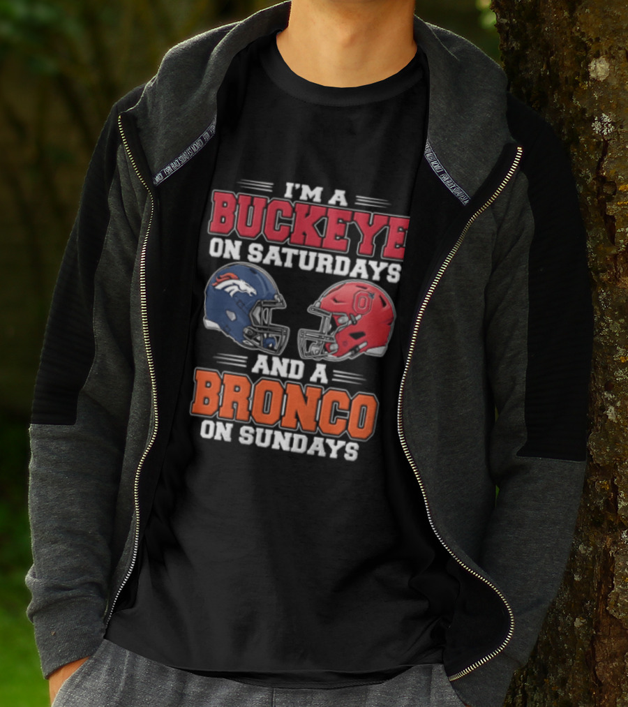 I'm A Buckeye On Saturdays And A Bronco On Sundays Football Helmets T-Shirt