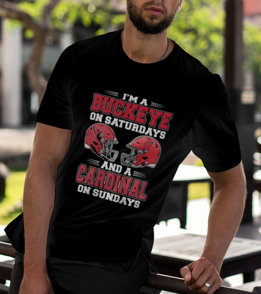I'm A Buckeye On Saturdays And A Cardinal On Sundays Football Helmets T-Shirt