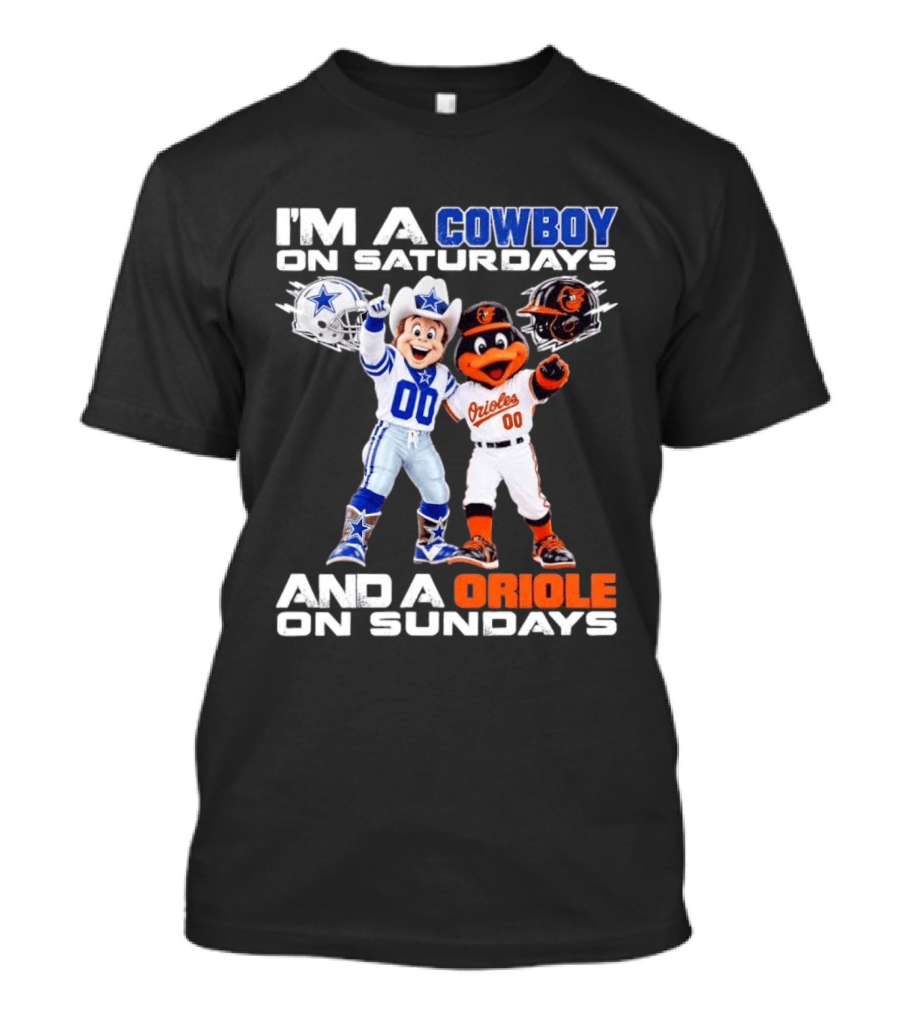 I'm A Cowboy On Saturdays And A Baltimore Oriole On Sundays Mascots NFL MLB Teams T-Shirt