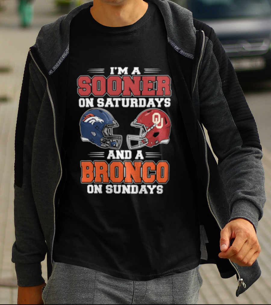 I'm A Sooner On Saturdays And A Bronco On Sundays Oklahoma OU Football Denver NFL T-Shirt