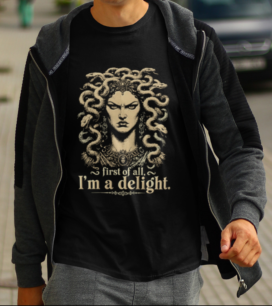 Medusa First Of All I'm A Delight Legendary Greek Mythology Figure T-Shirt