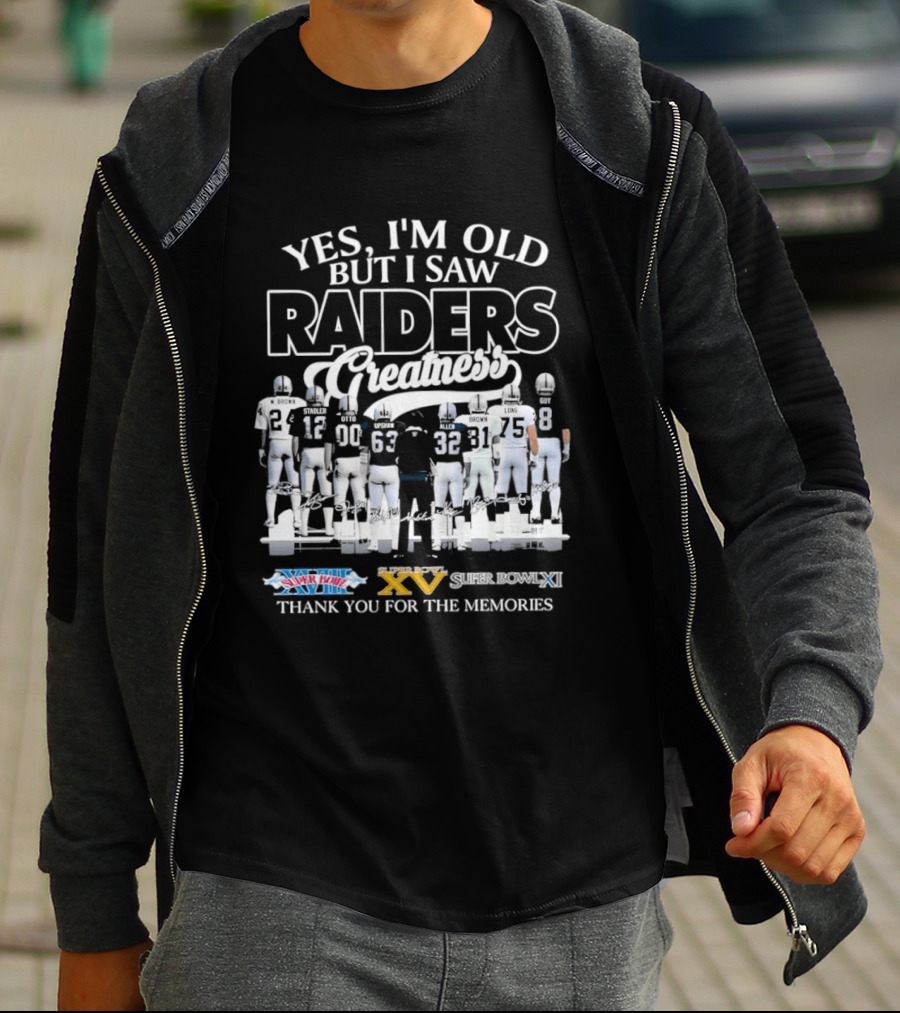 Yes I'm Old But I Saw Raiders Greatness Super Bowl Champions Thank You For The Memories T-Shirt