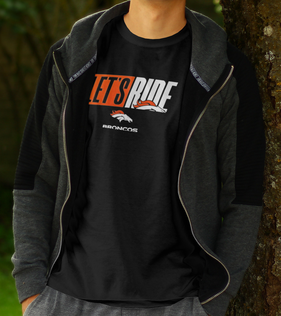 Denver Broncos Let's Ride Broncos Merchandise T-Shirt
