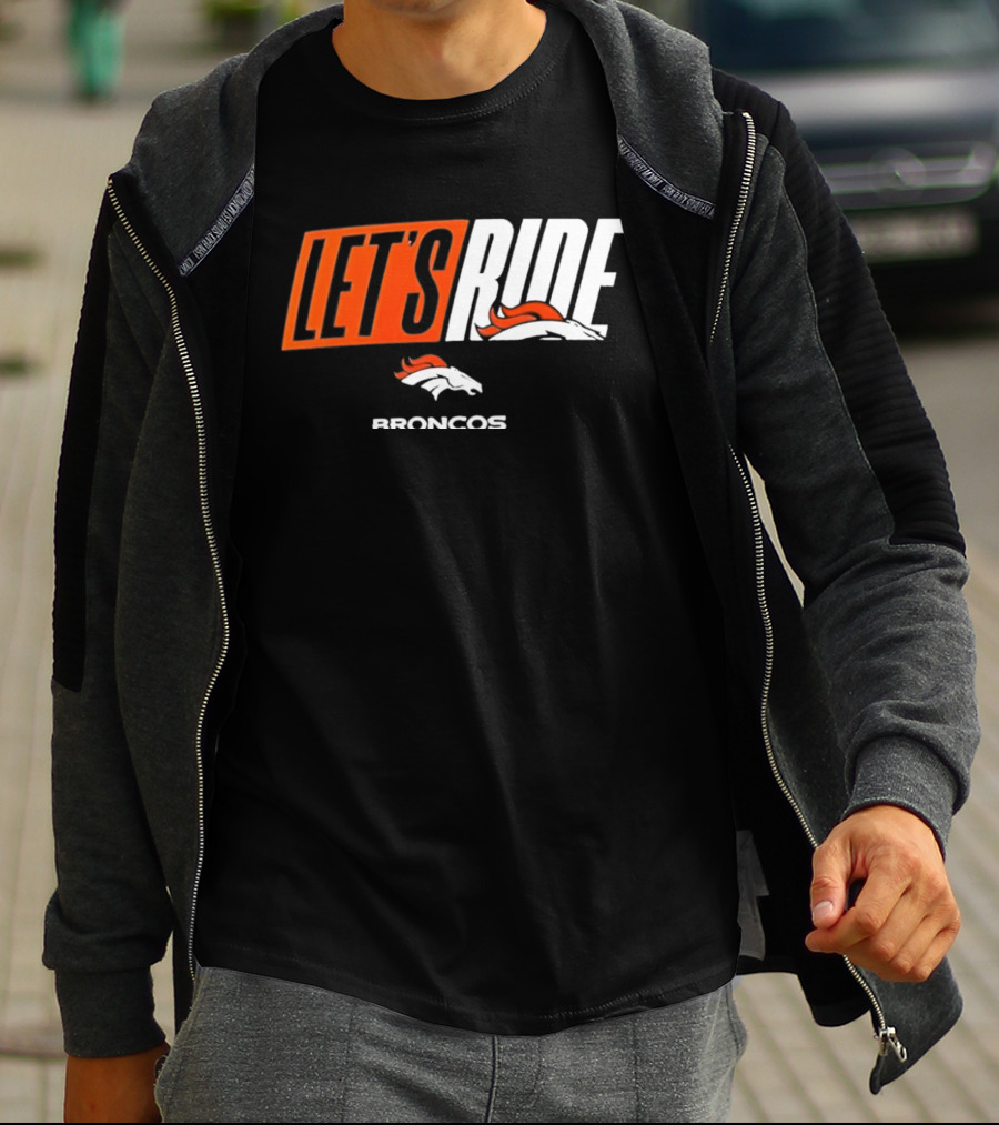 Denver Broncos Let's Ride Broncos Merchandise T-Shirt
