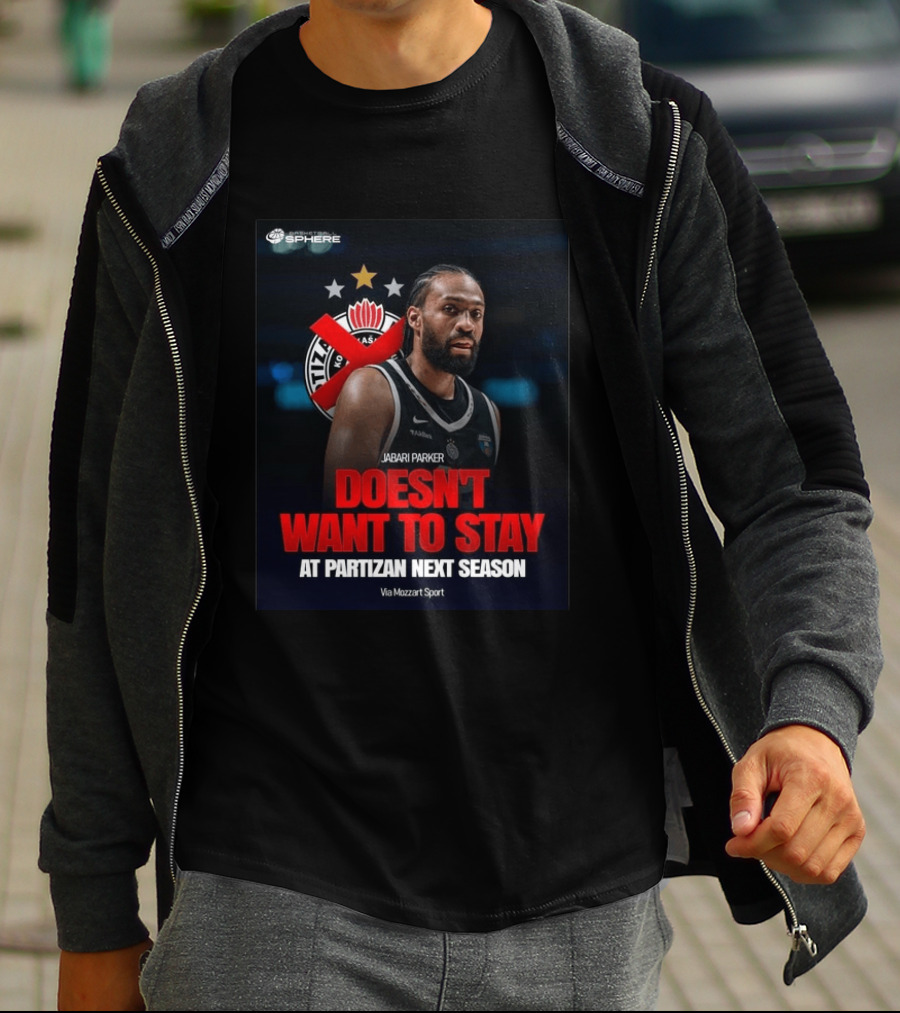 Jabari Parker Doesn't Want To Stay At Partizan Next Season Via Mozzart Sport T-Shirt