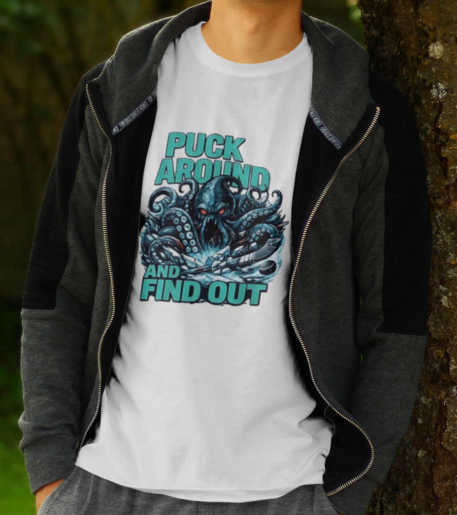 Kraken Puck Around And Find Out Hockey T-Shirt