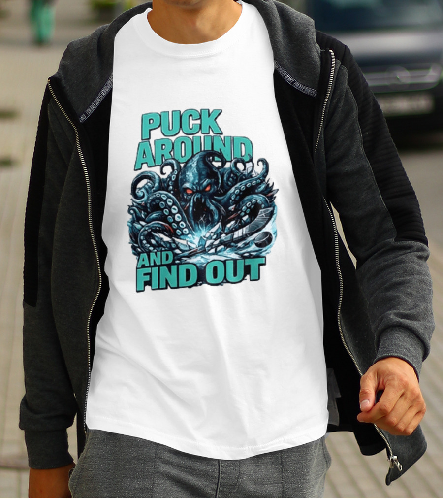 Kraken Puck Around And Find Out Hockey T-Shirt
