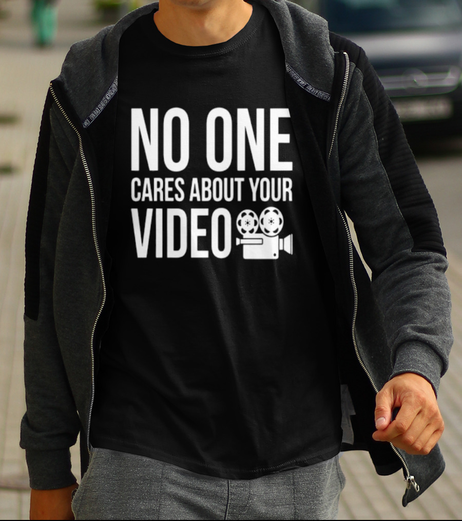 No One Cares About Your Video Movie Camera T-Shirt