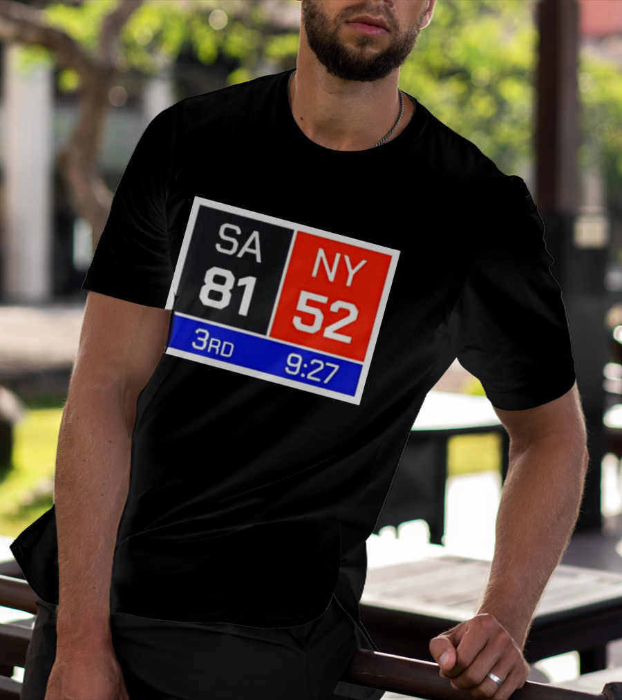 San Antonio Spurs Vs New York Knicks 81 52 Scoreboard 3rd Quarter 9:27 Left T-Shirt