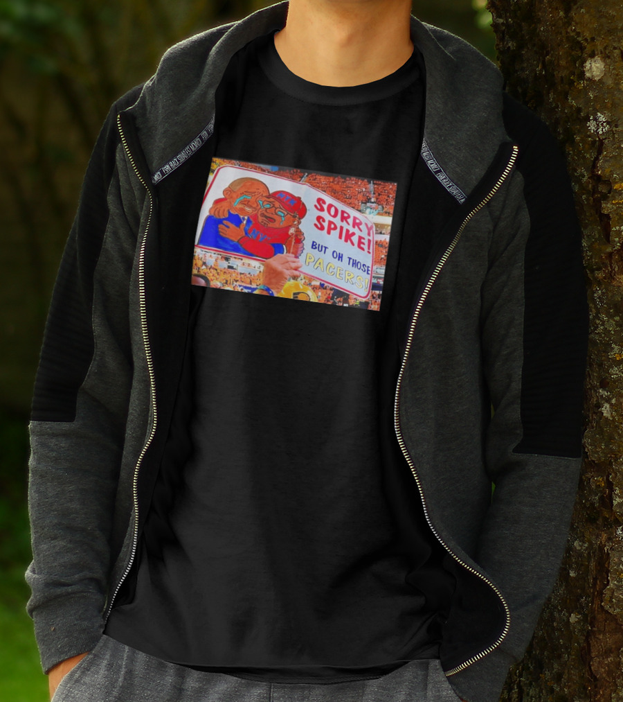 Sorry Spike But Oh Those Pacers NYK Sports Rivalry T-Shirt