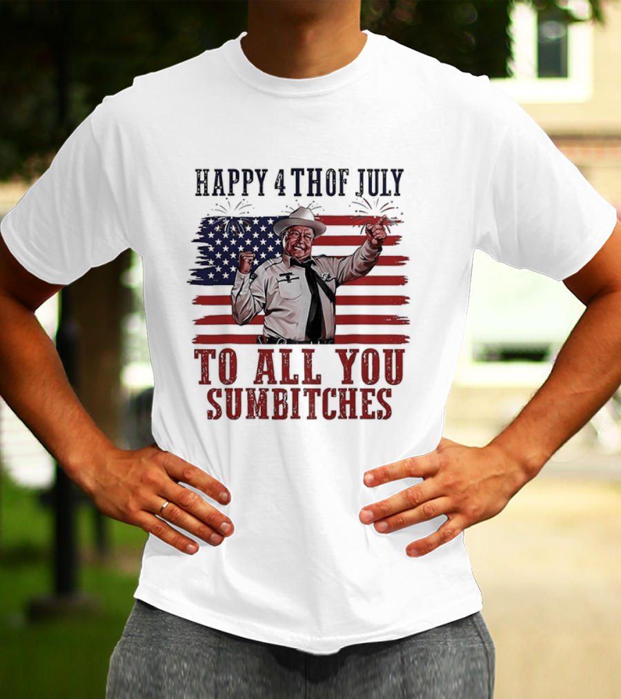 Happy 4th Of July To All You Sumbitches American Flag 2026 T-Shirt
