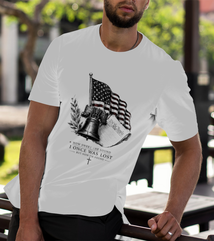 How Sweet The Sound I Once Was Lost Ship And American Flag T-Shirt