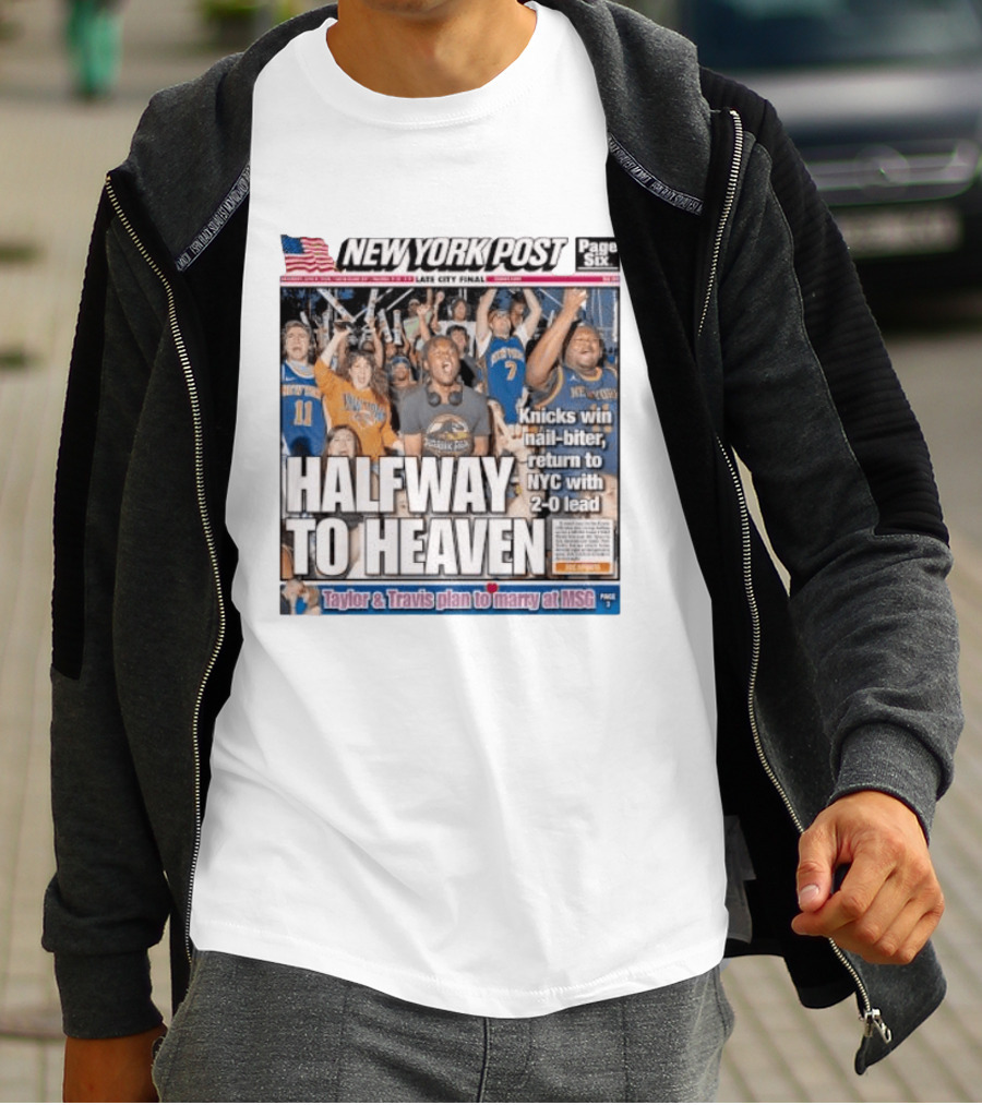 New York Knicks Halfway To Heaven New York Post 2 0 Lead Victory Celebration T-Shirt