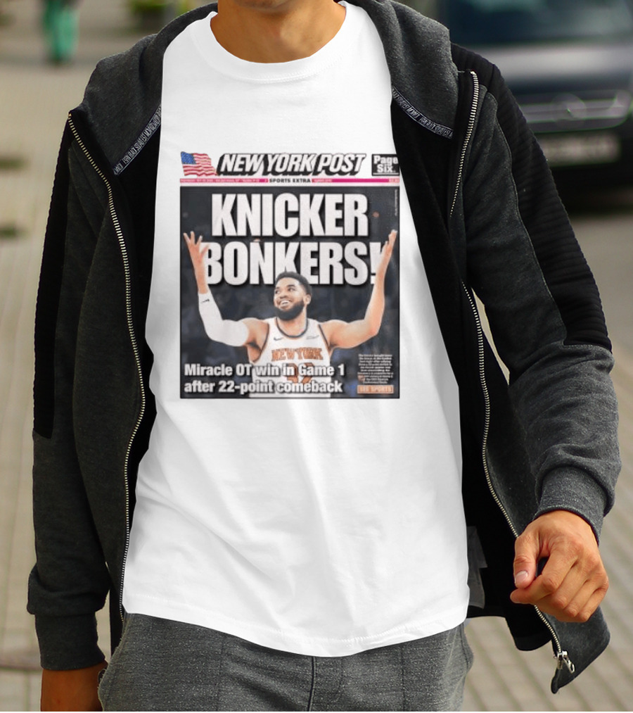 New York Knicks Knicker Bonkers Miracle OT Win 22 Point Comeback T-Shirt