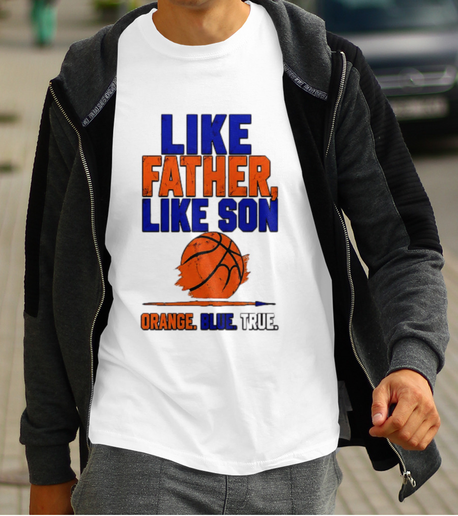 New York Knicks Basketball Like Father Like Son Orange Blue True 2026 Edition T-Shirt