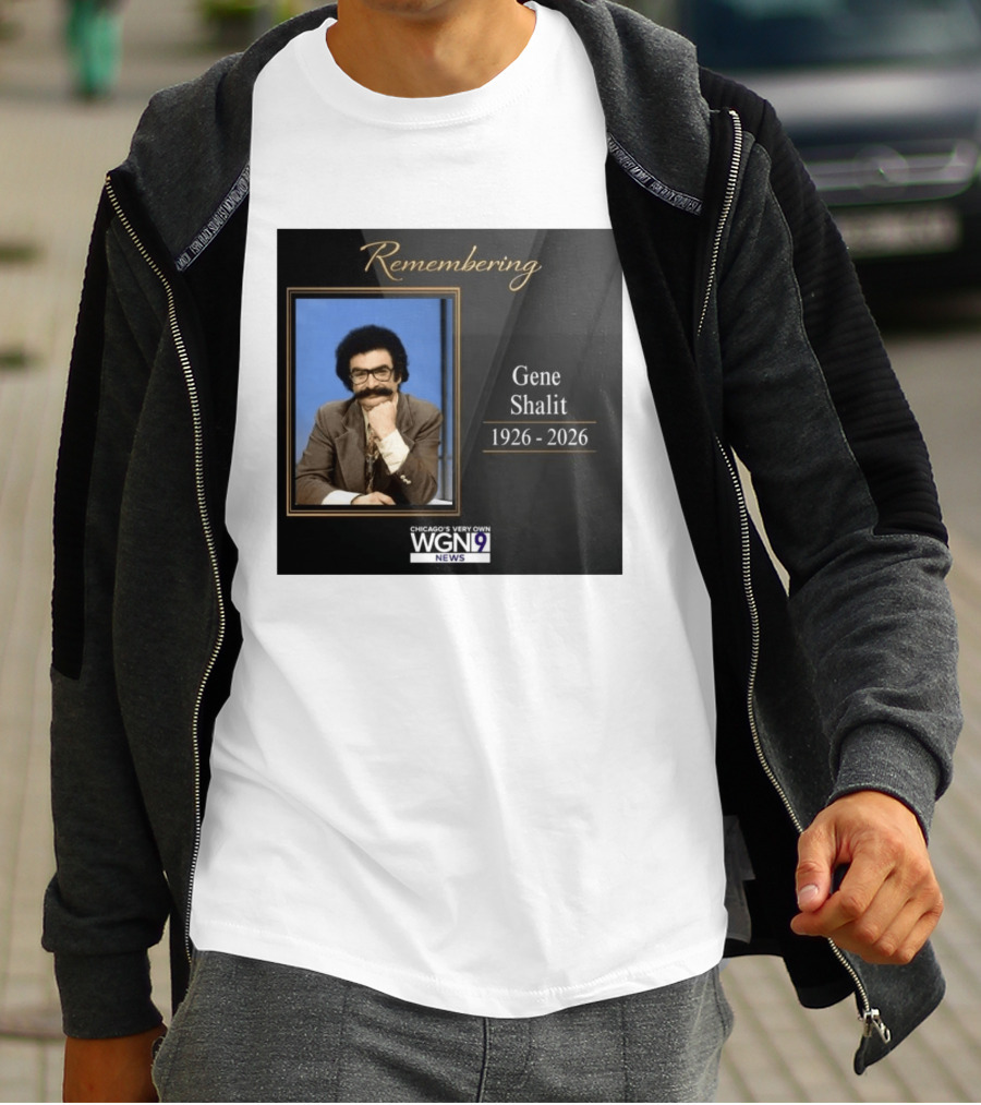 Remembering Gene Shalit Chicago's Very Own WGN 9 News Tribute 1926 2026 T-Shirt