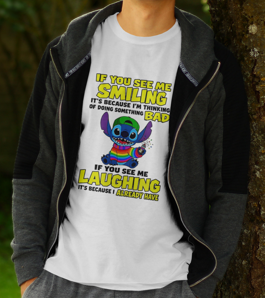 If You See Me Smiling It's Because I'm Thinking Of Doing Something Bad If You See Me Laughing It's Because I Already Have Stitch Disney T-Shirt