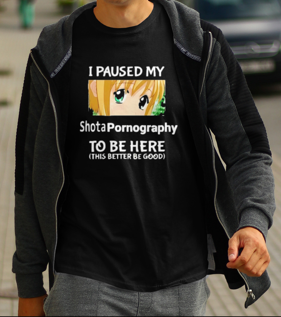 I Paused My Shota Pornography To Be Here Anime Meme T-Shirt