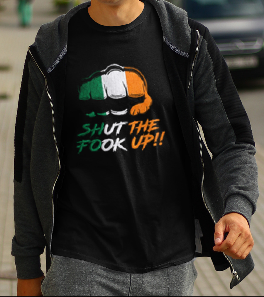 Conor McGregor Shut The Fook Up Ireland Flag Hat T-Shirt