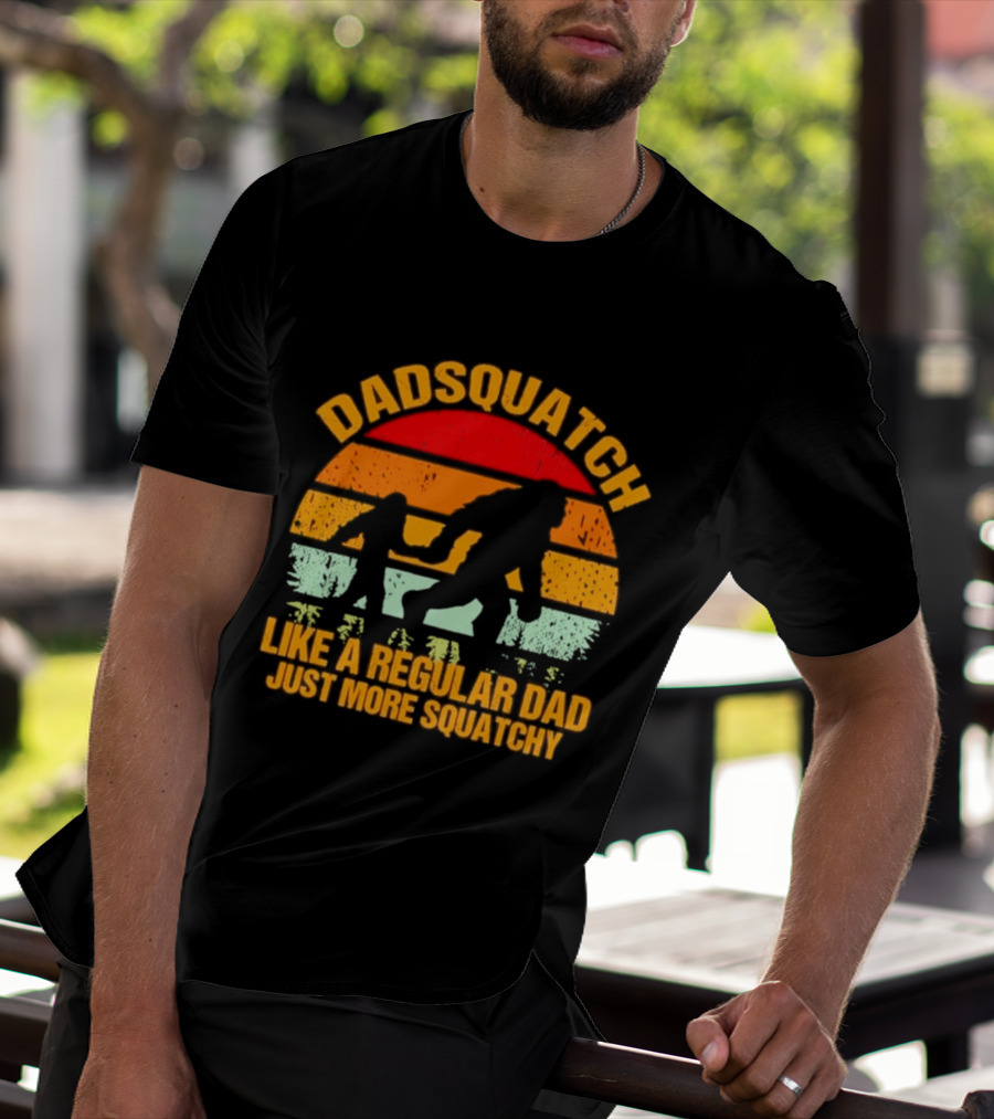 Dadsquatch Like A Regular Dad Just More Squatchy Bigfoot Silhouette Sunset Retro Vibe T-Shirt