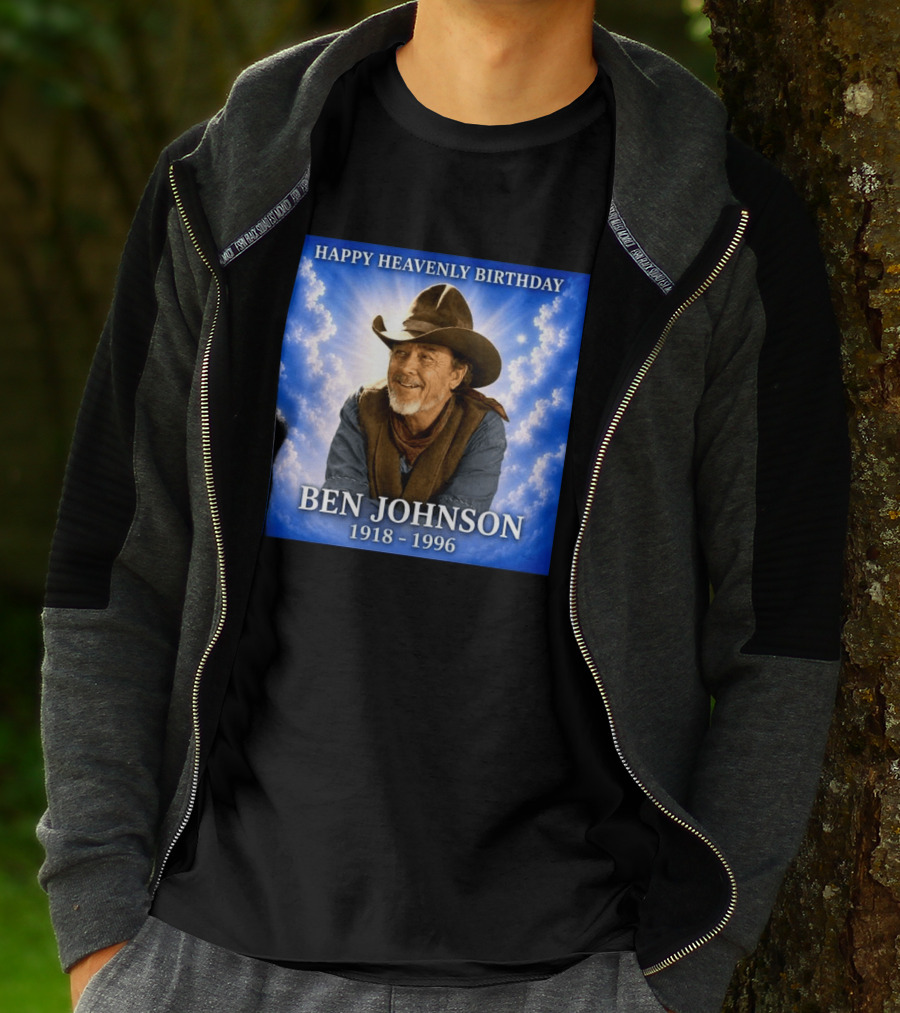 Happy Heavenly Birthday Ben Johnson 1918 1996 Cowboy T-Shirt
