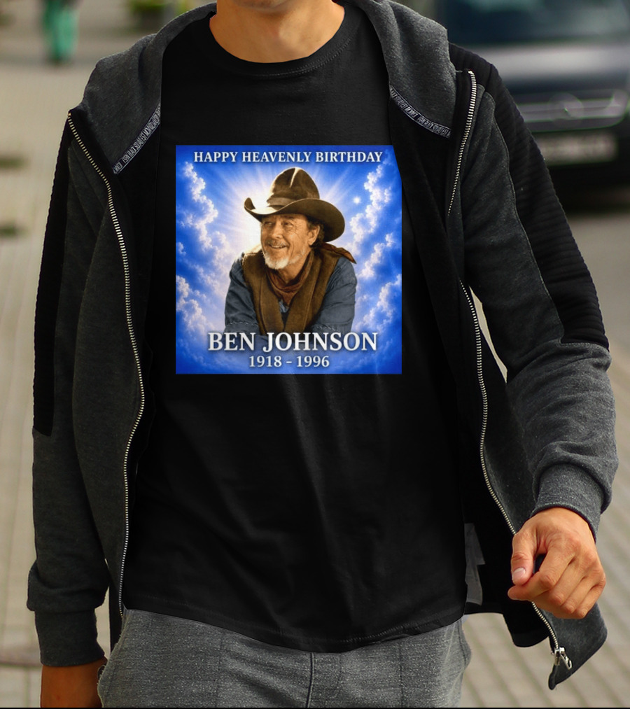 Happy Heavenly Birthday Ben Johnson 1918 1996 Cowboy T-Shirt