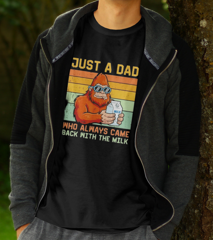 Just A Dad Bigfoot Always Came Back With The Milk T-Shirt