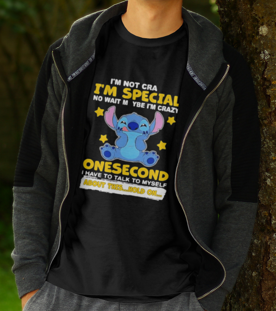 Stitch I'm Not Crazy I'm Special No Wait Maybe Crazy Onesecond Lilo And Stitch T-Shirt