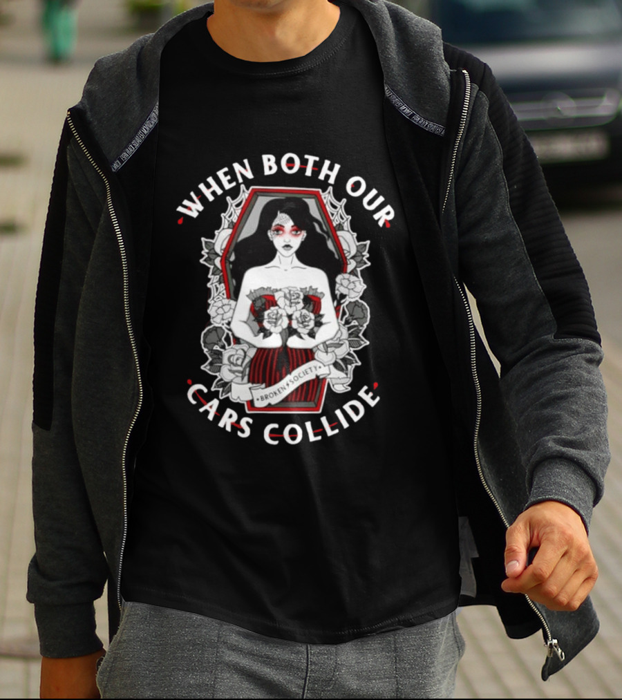 When Both Our Cars Collide Broken Society Coffin Woman Roses T-Shirt